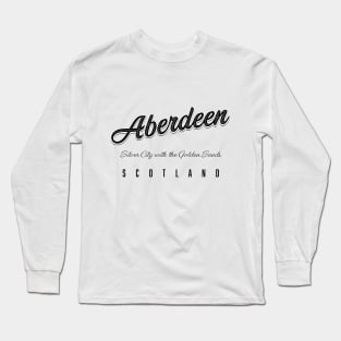 Aberdeen "Silver City with the Golden Sands" Scotland Long Sleeve T-Shirt